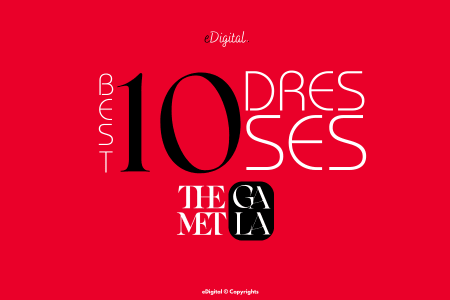 The Met Gala best 10 dresses