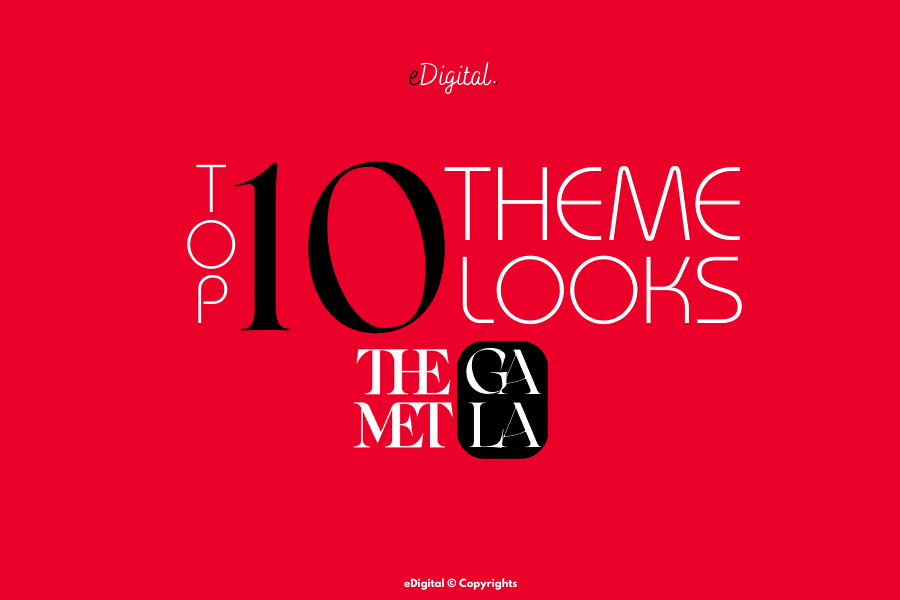 The Met Gala top 10 theme looks