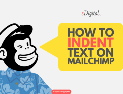 HOW TO ADD OR INCREASE INDENT ON MAILCHIMP IN 2026