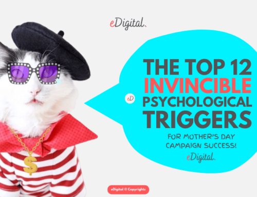 THE TOP 12 PSYCHOLOGICAL TRIGGERS USED FOR SUCCESSFUL MOTHER’S DAY MARKETING CAMPAIGNS