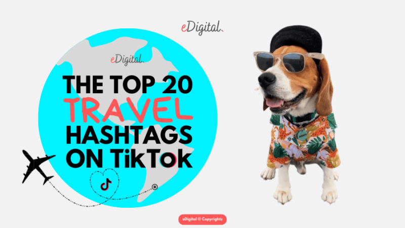 THE TOP 20 TRAVEL HASHTAGS ON TIKTOK IN 2026 - eDigital Agency