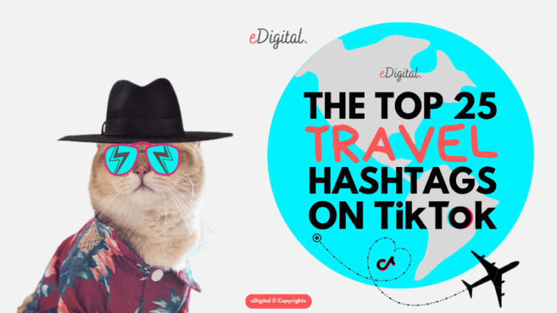 THE TOP 25 TRAVEL HASHTAGS ON TIKTOK IN 2026 - eDigital Agency
