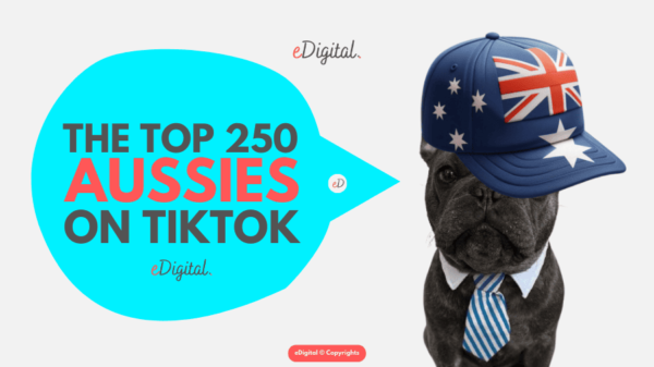 THE TOP 250 MOST POPULAR AUSTRALIANS ON TIKTOK IN 2026 - eDigital Agency
